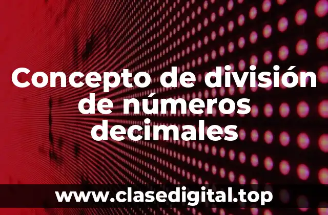 Concepto de división de números decimales