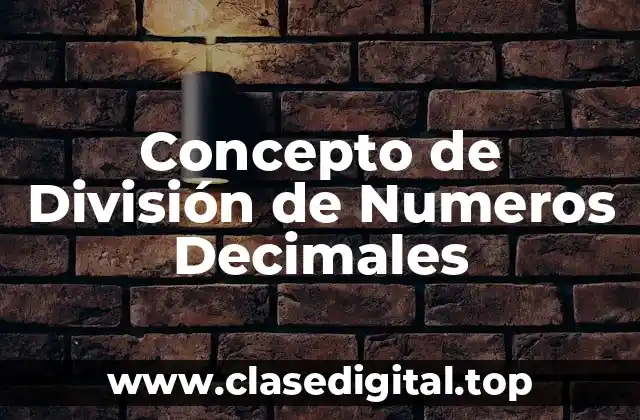 Concepto de División de Numeros Decimales