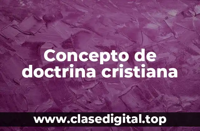 ☑️ Concepto de Doctrina Cristiana