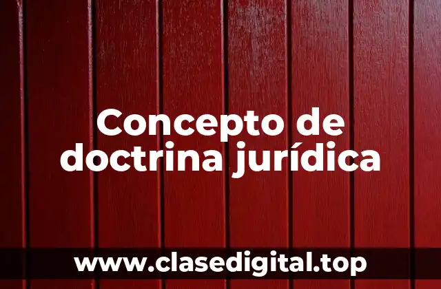 Concepto de doctrina jurídica
