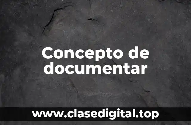 Concepto de documentar