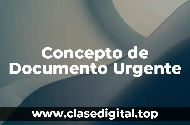 Concepto de Documento Urgente