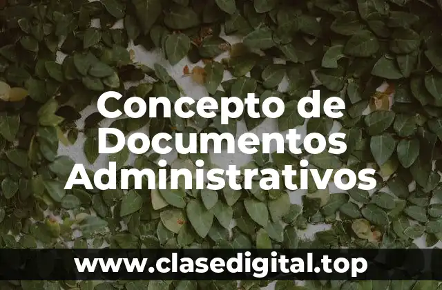 Concepto de Documentos Administrativos