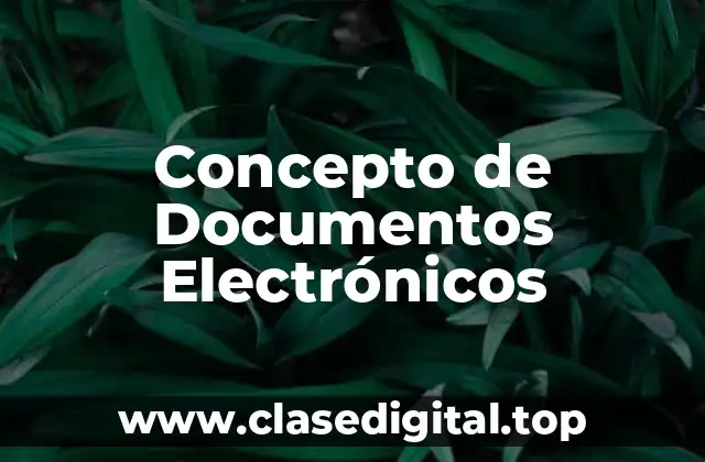 Concepto de Documentos Electrónicos