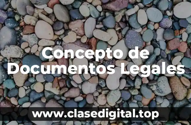 📗 Concepto de Documentos Legales