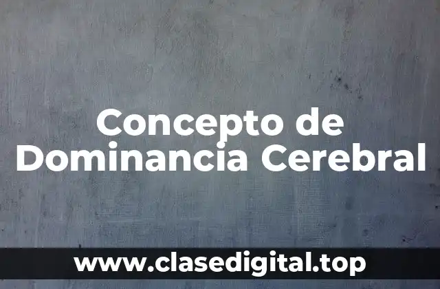 Concepto de Dominancia Cerebral