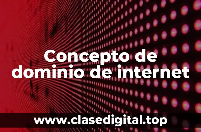 Concepto de dominio de internet