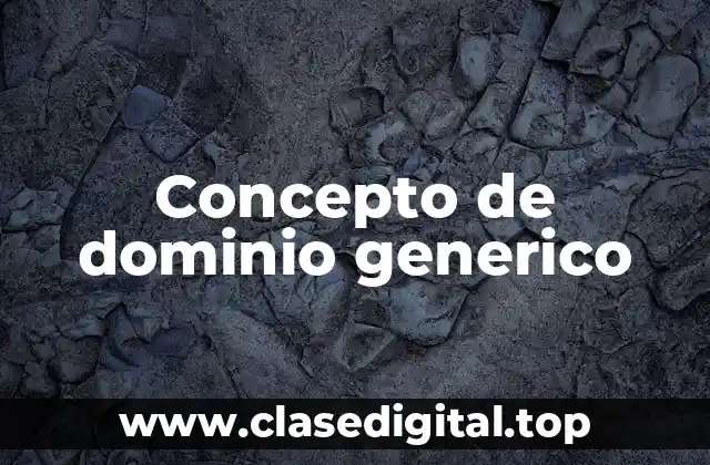 Concepto de dominio generico