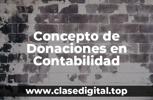 Concepto de Donaciones en Contabilidad