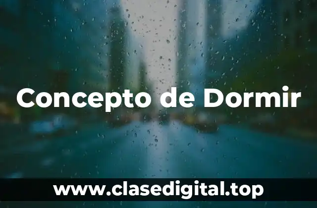 Concepto de Dormir