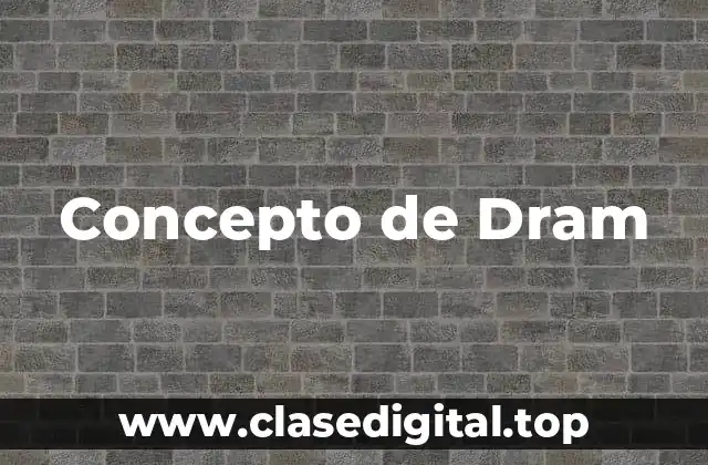 Concepto de Dram