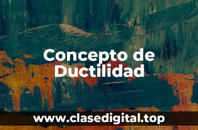 Concepto de Ductilidad