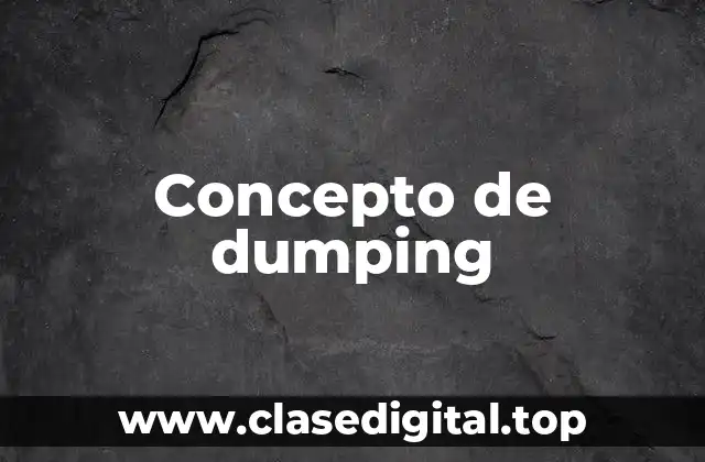 Concepto de dumping