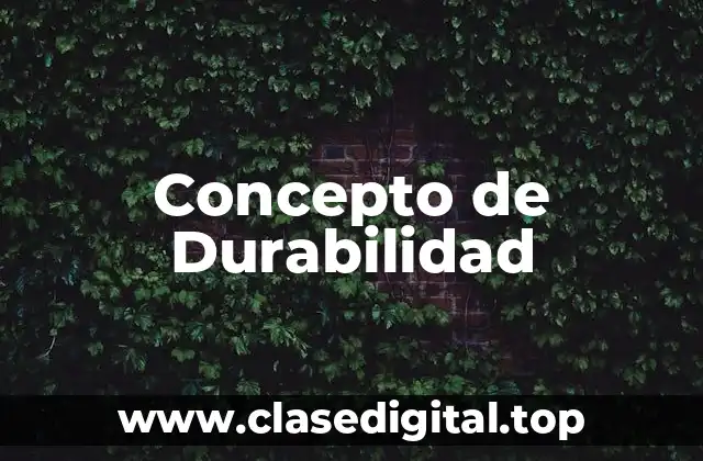 📗 Concepto de durabilidad