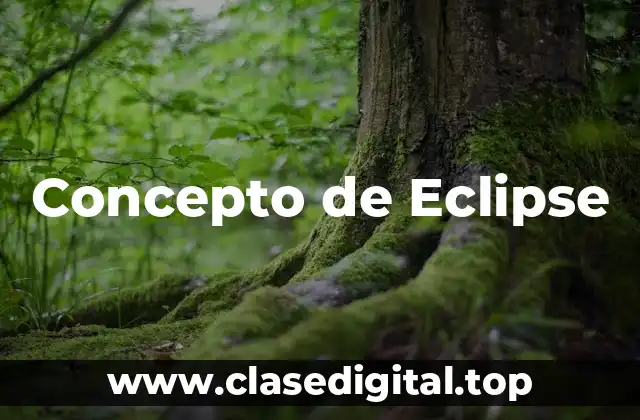 Concepto de Eclipse