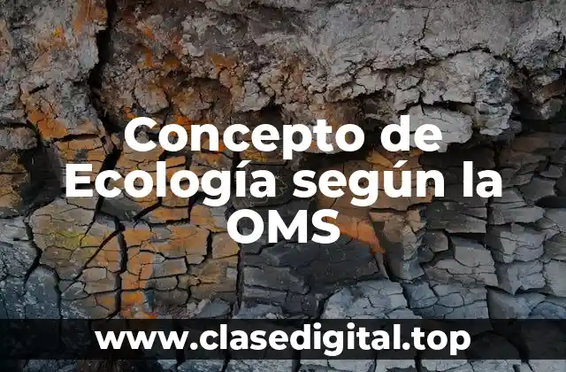 Concepto de Ecología según la OMS