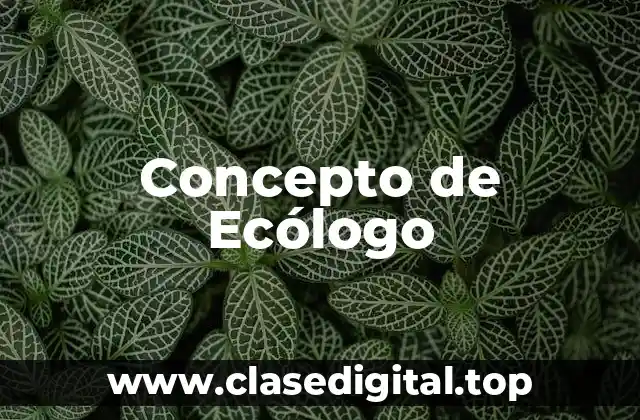Concepto de Ecólogo