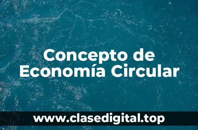 📗 Concepto de Economía Circular