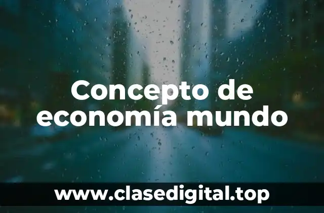 Concepto de economía mundo