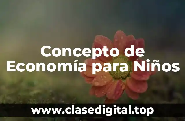 Concepto de Economía para Niños