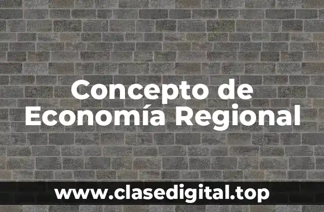 Concepto de Economía Regional