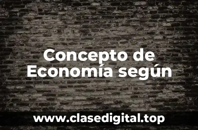Concepto de Economía según