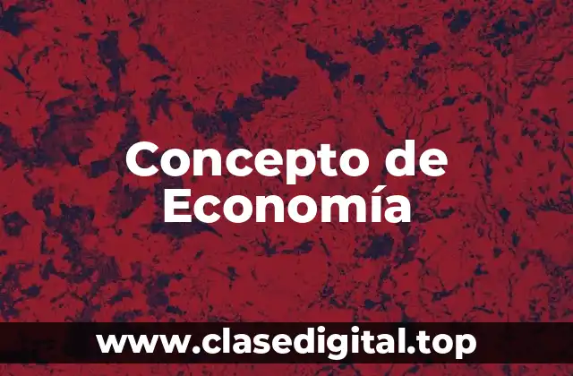 Concepto de Economía