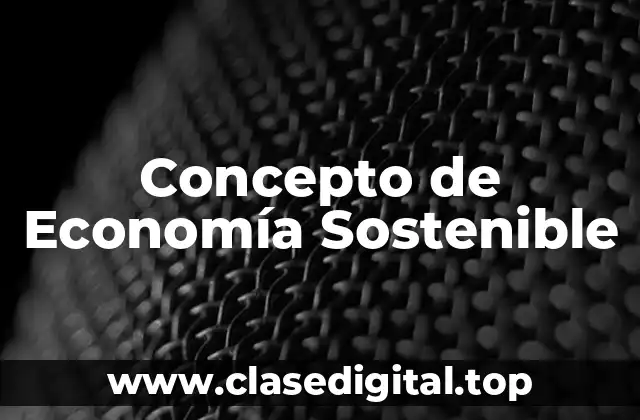 ✅ Concepto de Economía Sostenible