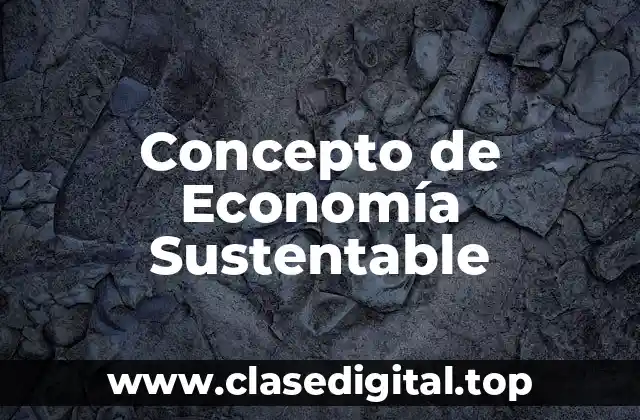 Concepto de Economía Sustentable