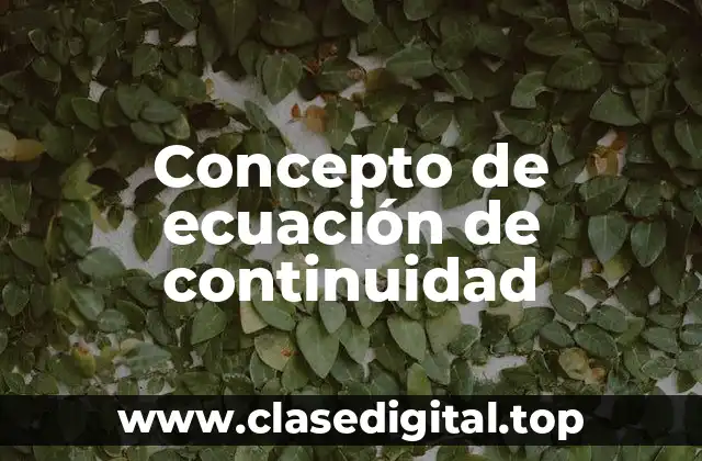 ✨ Concepto de ecuación de continuidad