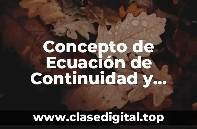Concepto de Ecuación de Continuidad y ejemplos