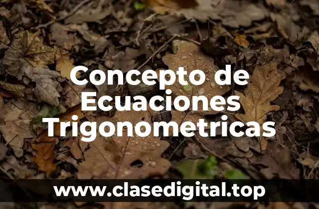 Concepto de Ecuaciones Trigonometricas