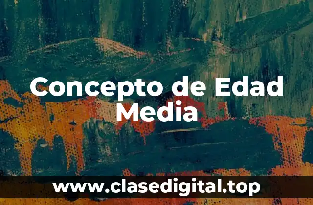 Concepto de Edad Media
