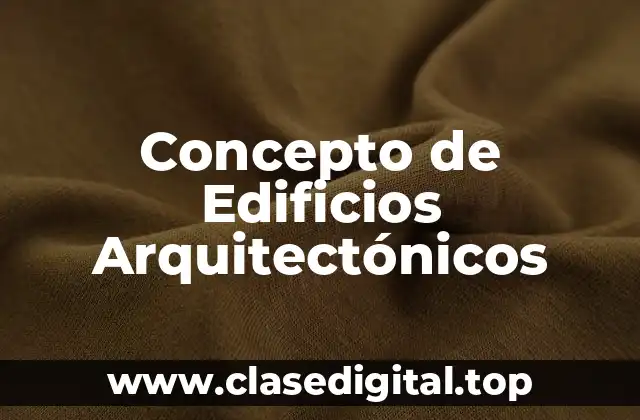 Concepto de Edificios Arquitectónicos