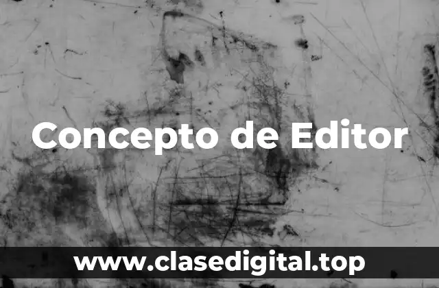 Concepto de Editor