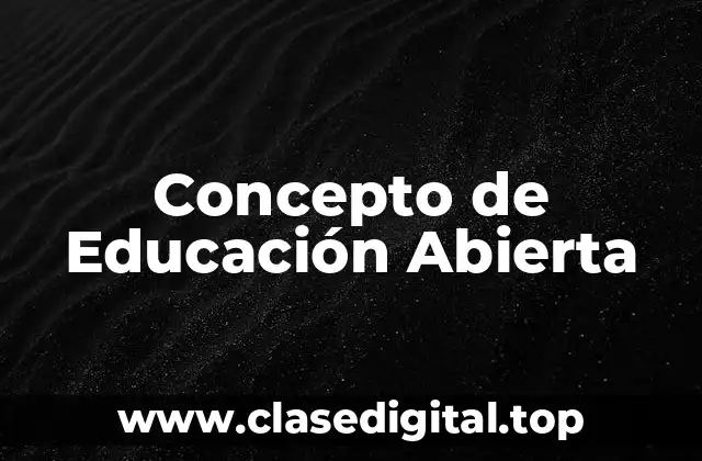 Concepto de Educación Abierta