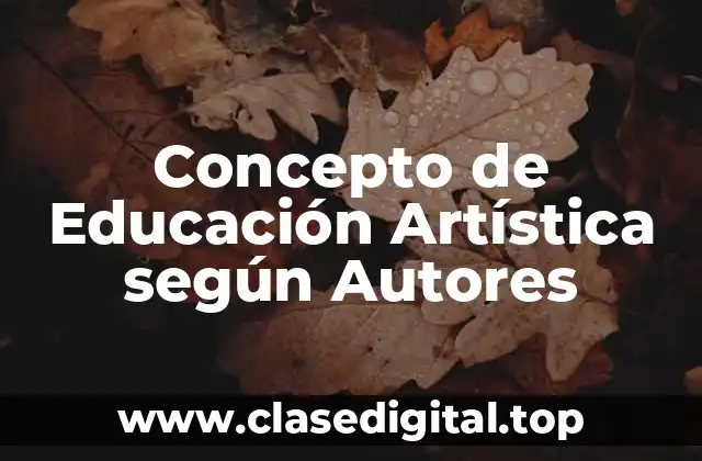 Concepto de Educación Artística según Autores