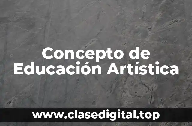 Concepto de Educación Artística