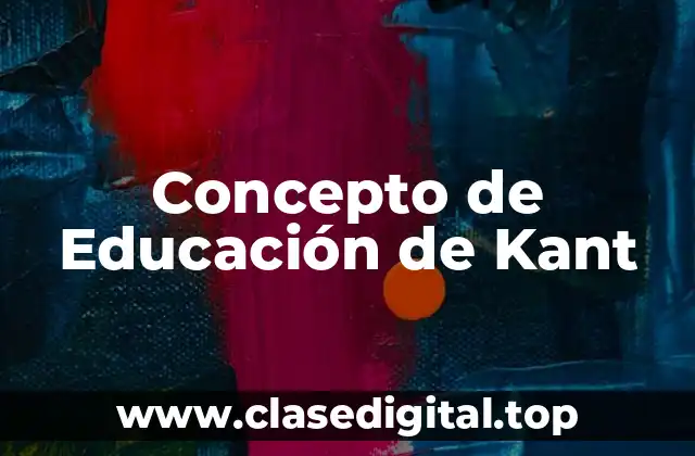 Concepto de Educación de Kant