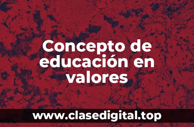 Concepto de educación en valores