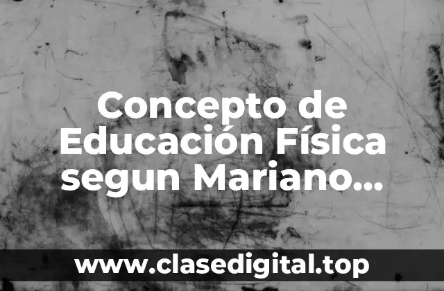 Concepto de Educación Física segun Mariano Giráldez