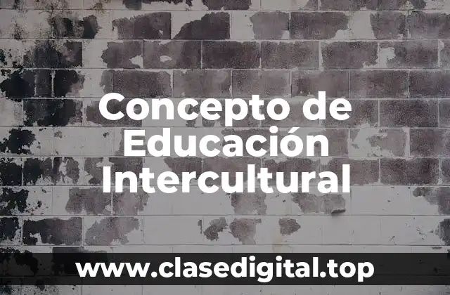 Concepto de Educación Intercultural