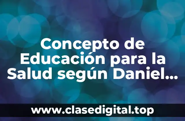 Concepto de Educación para la Salud según Daniel Gaggero