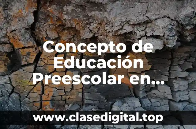 Concepto de Educación Preescolar en México