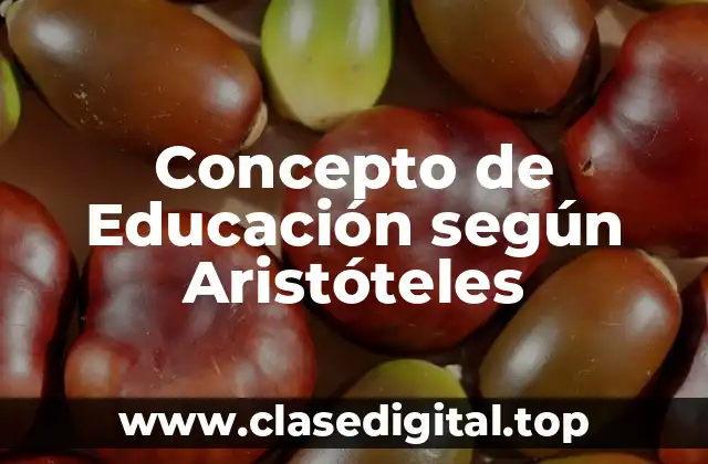 Concepto de Educación según Aristóteles