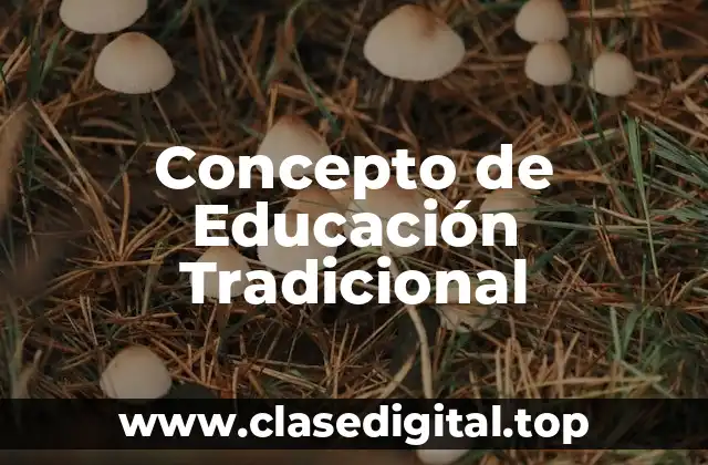 Concepto de Educación Tradicional