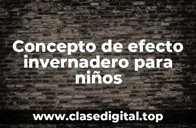Concepto de efecto invernadero para niños