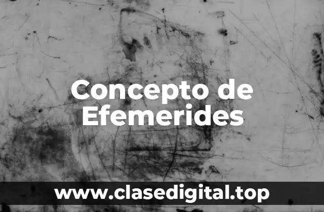 Concepto de Efemerides