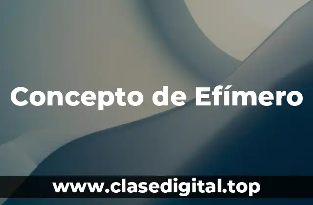 Concepto de Efímero