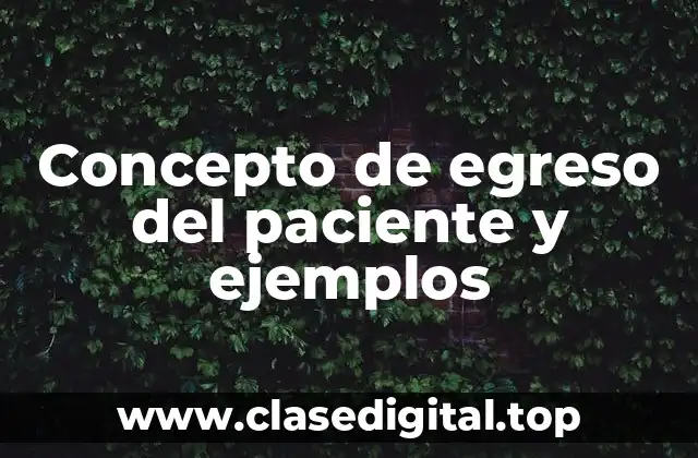 ✨ Concepto de egreso del paciente